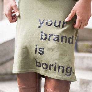 skirt tat says your brand is boring